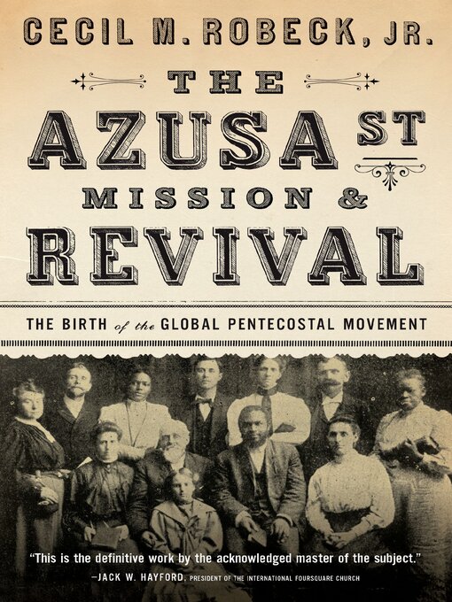 Title details for The Azusa Street Mission and   Revival by Cecil M. Robeck - Available